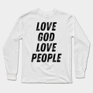 Love God Love People Christian Quote Long Sleeve T-Shirt